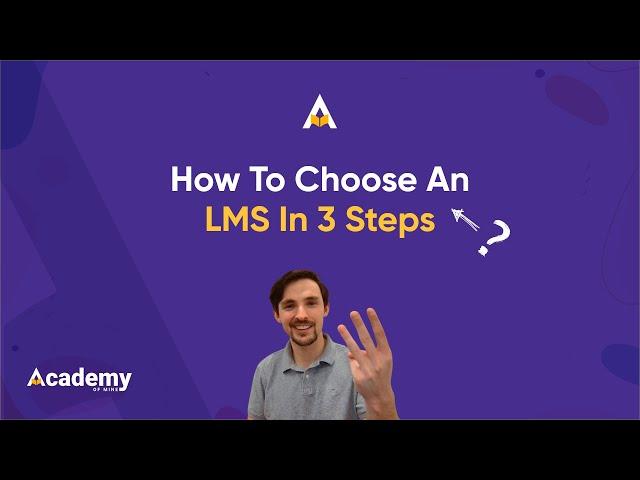 How To Choose An LMS In 3 Steps! (Learning Management Systems)