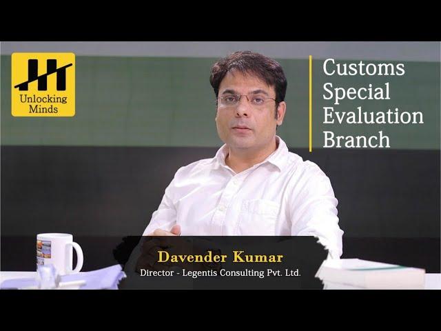 Customs Special Evaluation Branch: What You Need to Know