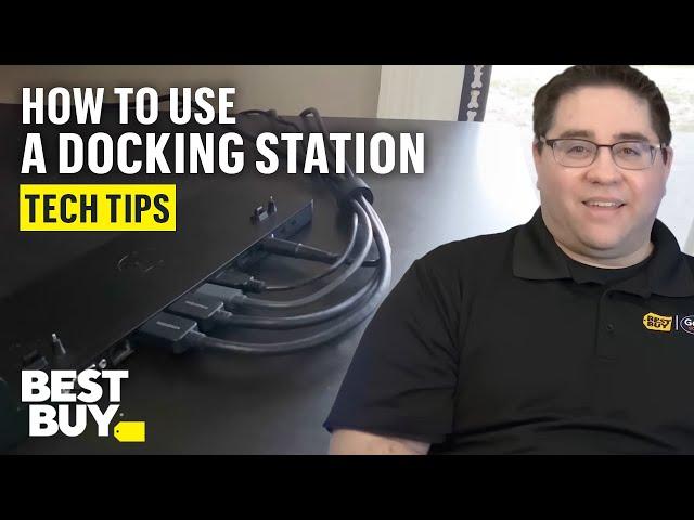 Using a Docking Station - Tech Tips from Best Buy