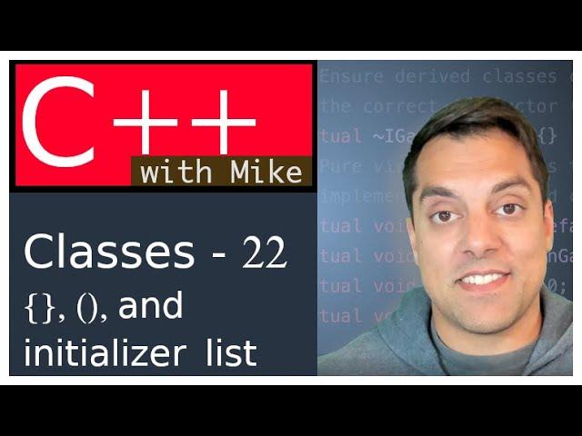 Classes Part 22 - Curly brace versus parenthesis and std::initializer_list| Modern cpp Series Ep. 59