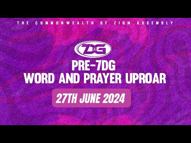 Pre 7DG 2024 Word and Prayer Uproar, Day 11 | Thursday June 27, 2024