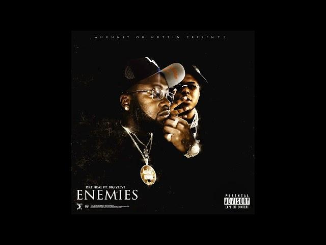 Dre Neal Ft  Big Steve - Enemies