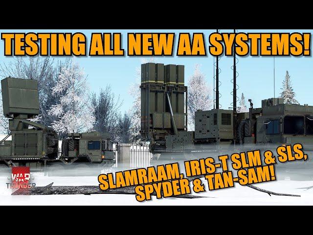 MULTI-VEHICLE! TESTING ALL 5 NEW AA SYSTEMS! SLAMRAAM, SLM, SLS, SPYDER & TAN-SAM! - War Thunder