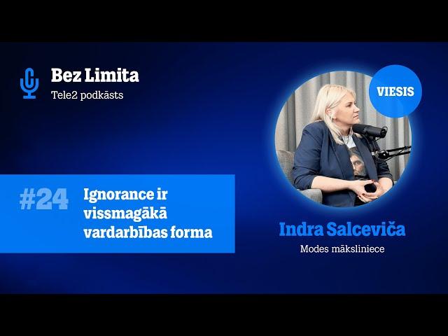 #24 Ignorance ir vissmagākā vardarbības forma | Saruna ar Indru Salceviču