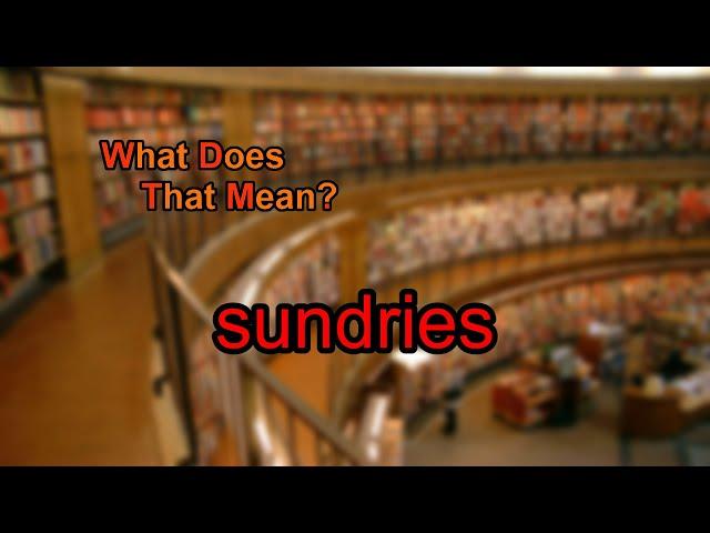 What does sundries mean?