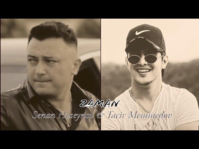 Senan Huseynov & Tacir Memmedov - Zaman 2022 | Azeri Music [OFFICIAL]