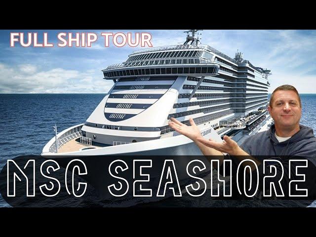 MSC Seashore Ship Tour: Full Guide and Commentary of this awesome cruise ship