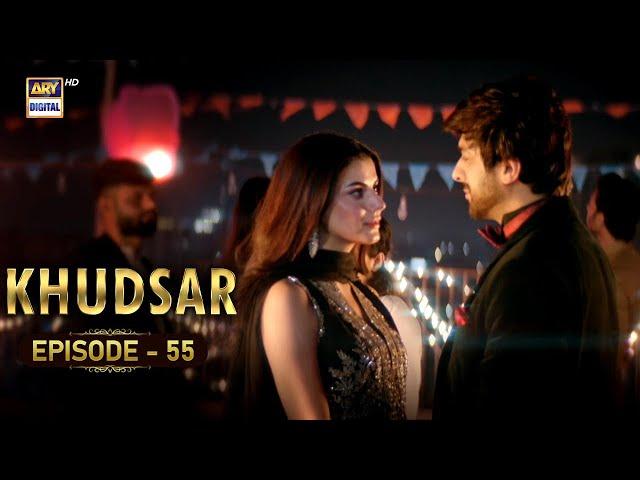 Khudsar Episode 55 | 3 July 2024 (English Subtitles) | ARY Digital Drama