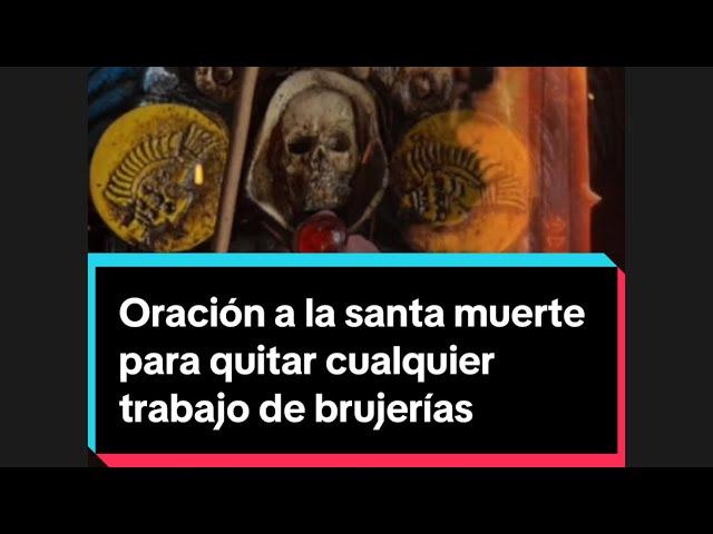 Oración a la santa muerte para quitar cualquier trabajo de brujerías