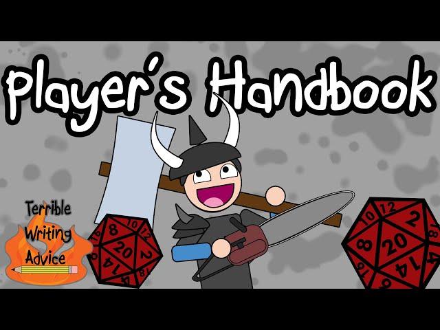 PLAYER'S HANDBOOK - Terrible Writing Advice