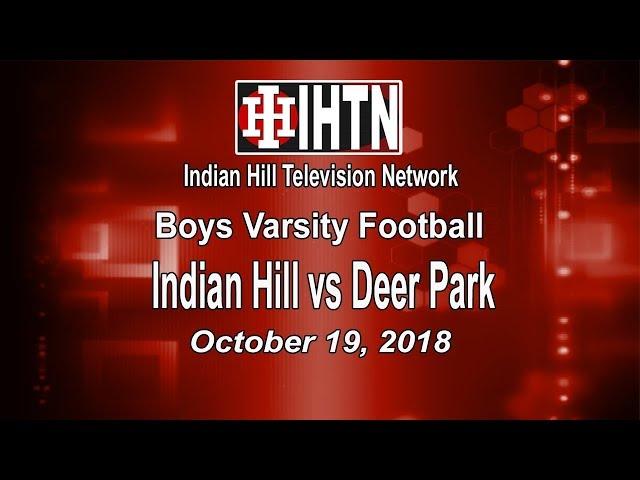 Boys Varsity Football: Indian Hill vs Deer Park. 10-19-18