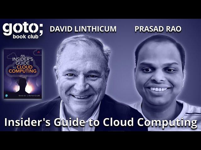 An Insider's Guide to Cloud Computing • David Linthicum & Prasad Rao • GOTO 2024