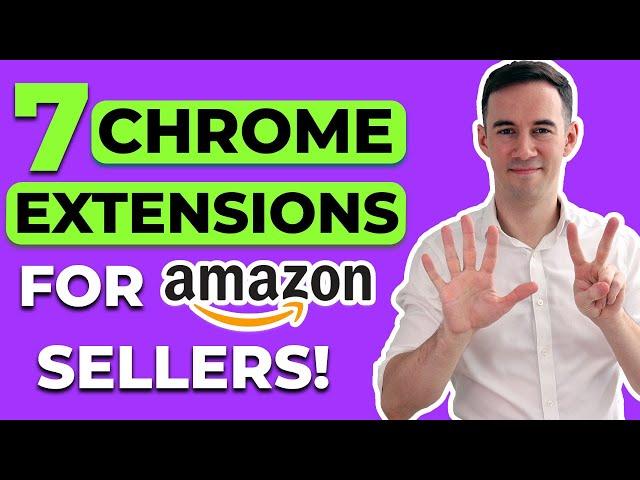 MY TOP 7 CHROME EXTENSIONS I USE FOR MY AMAZON ARBITRAGE BUSINESS