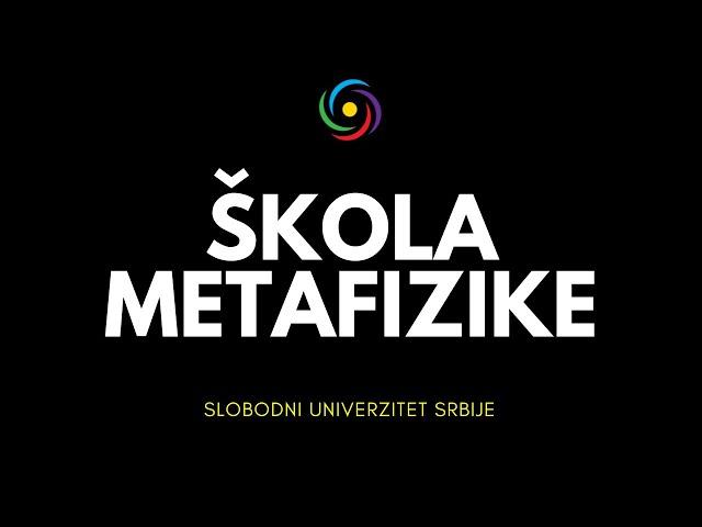 Goran Potkonjak - PRVA ŠKOLA METAFIZIKE U SVETU - Slobodni Univerzitet Srbije