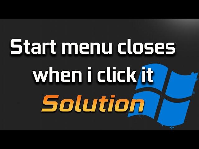 Start Menu Automatically Close When I Click It In Windows 10 FIX - 2024