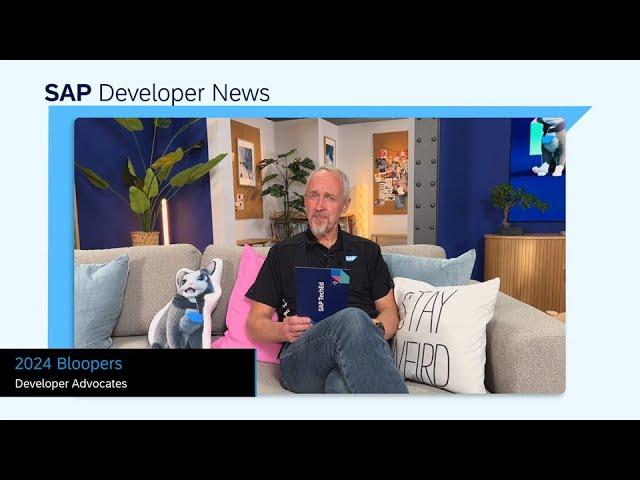 SAP Developer News 2024 Bloopers and Outtakes