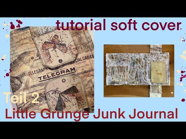 tutorial soft cover für junk journal little grunge