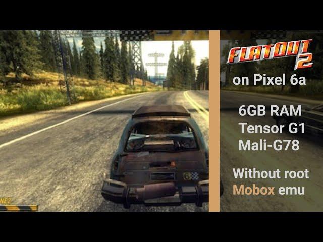 FlatOut 2 on Pixel 6a (Mobox WoW64; VirGL; Mali-G78)