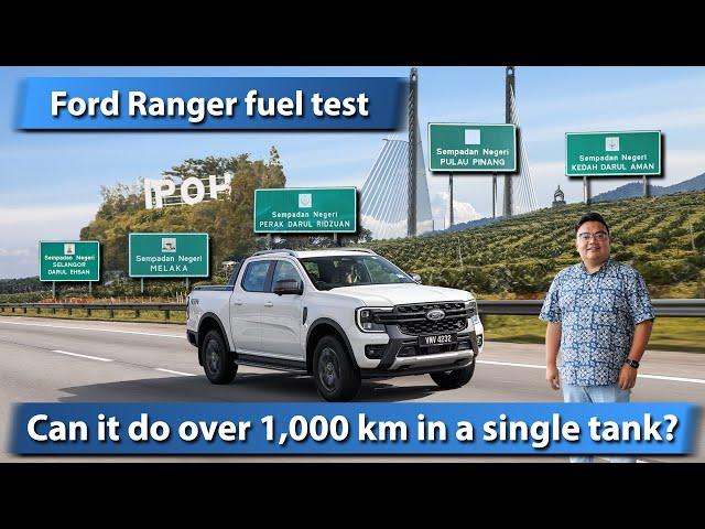 Ford Ranger fuel test in Malaysia  - how far can it go with one tank of diesel, over 1,000 km?