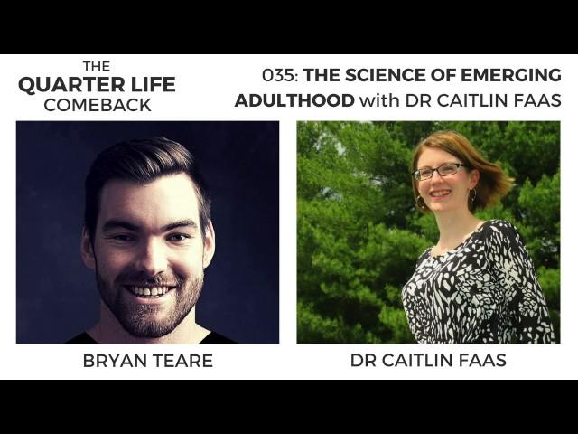 Dr Caitlin Faas: The Science of Emerging Adulthood | The Quarter Life Comeback