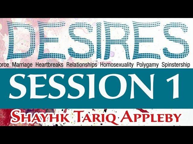 DESIRES | Session 1 | Sh. Tariq Appleby | Muslim Heroes