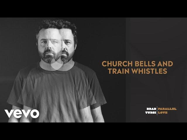 Brad Tursi - Church Bells and Train Whistles (Official Audio)