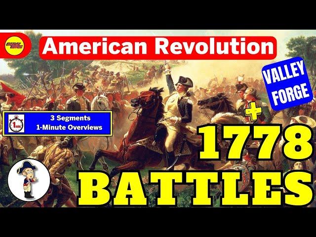 The 1778 Battles That Shaped America - 1-Minute Overviews of Valley Forge & 2 Key Battles