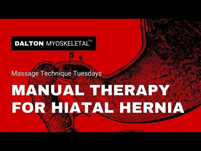 Hiatal Hernia Relief: Effective Manual Therapy Techniques & Assessment | ErikDalton.com