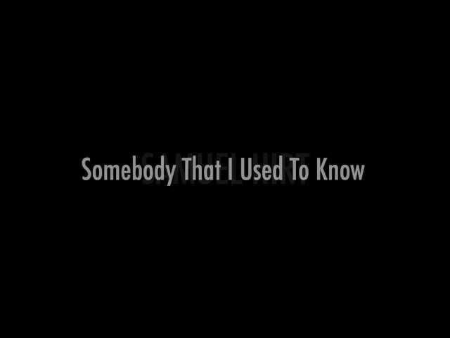 Somebody that i used to know - Samuel Hirt (Remix)