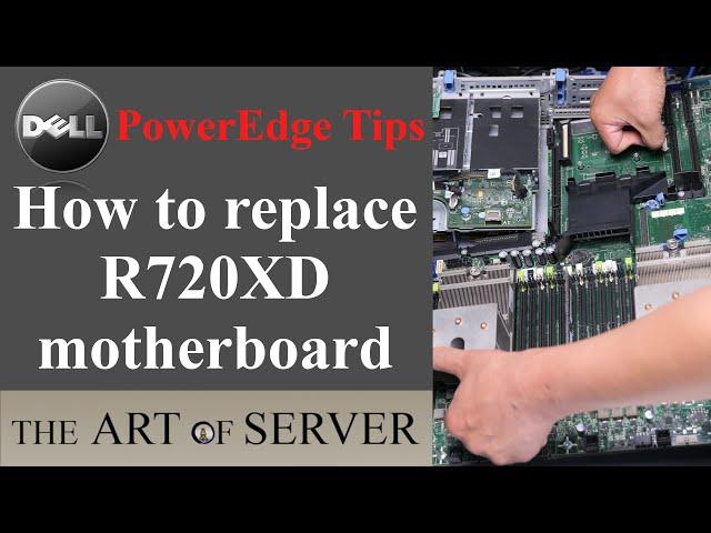 How to replace Dell R720XD R720 motherboard & backplane | PowerEdge Tips