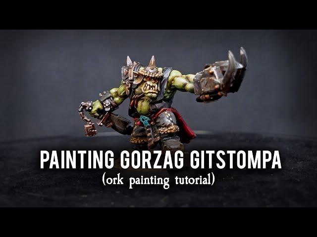 Painting Gorzag Gitstompa (Ork Painting Tutorial)