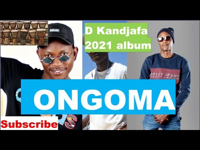D Kandjafa - ONGOMA (Full Album 2021)
