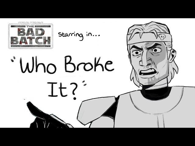 Who Broke It? - Bad Batch Animatic