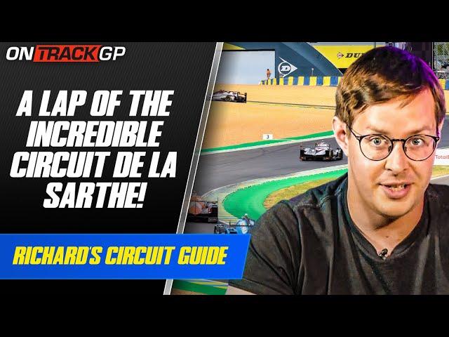 A Lap Of The INCREDIBLE Circuit de la Sarthe! Richard's Circuit Guide