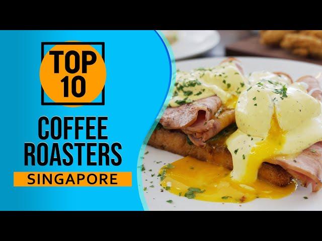 Top 10 Best Coffee Roasters in Singapore