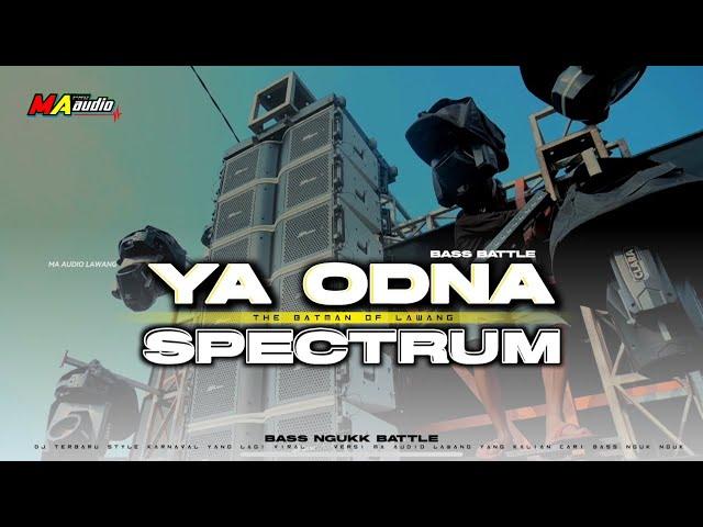 DJ YA ODNA X SPECTRUM BASS NGUK BATTLE || STYLE YA ODNA TERBARU VERSI BASS NGUK MA AUDIO #maaudio