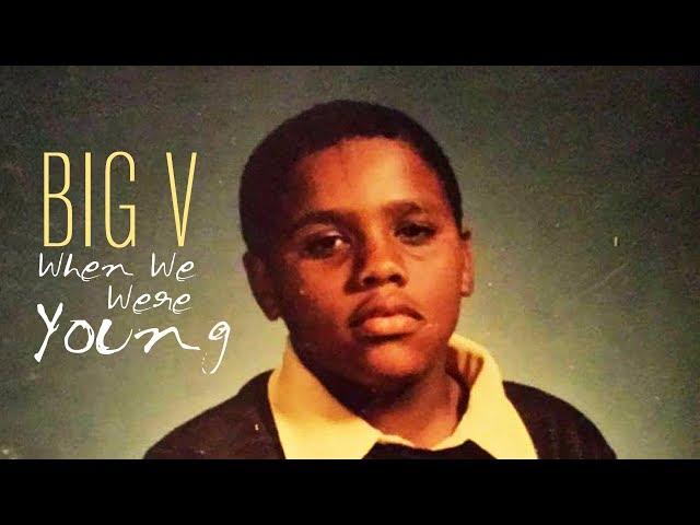 Big V - When We Were Young