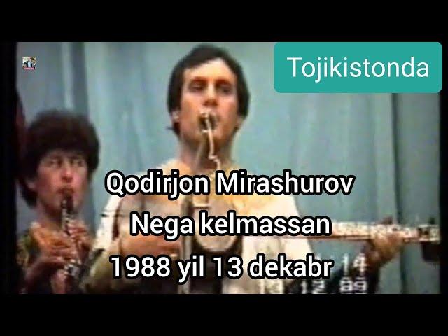 Qodirjon Mirashurov 1988 yil 13 dekabr  Tojikistonda konsert dasturida Nega kelmassan Ogahiy g‘azali