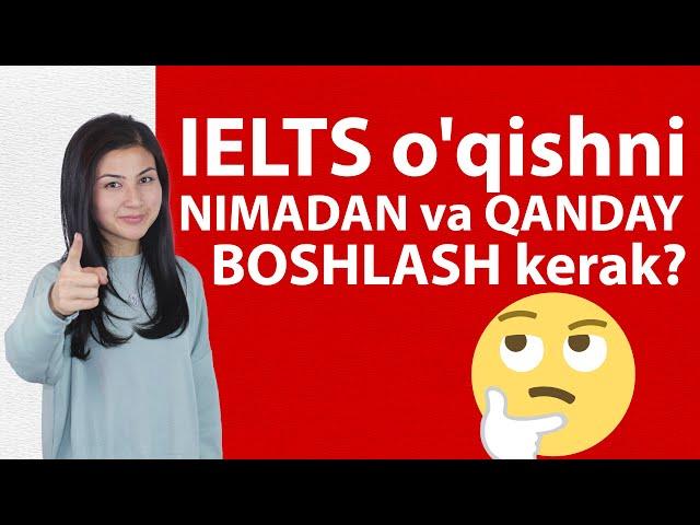 IELTSga tayyorlanishni NIMADAN va QANDAY boshlash kerak?