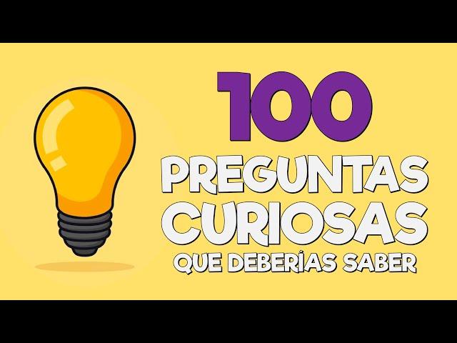 Examen de Conocimientos Generales - 100 PREGUNTAS CURIOSAS! | Cultura General |