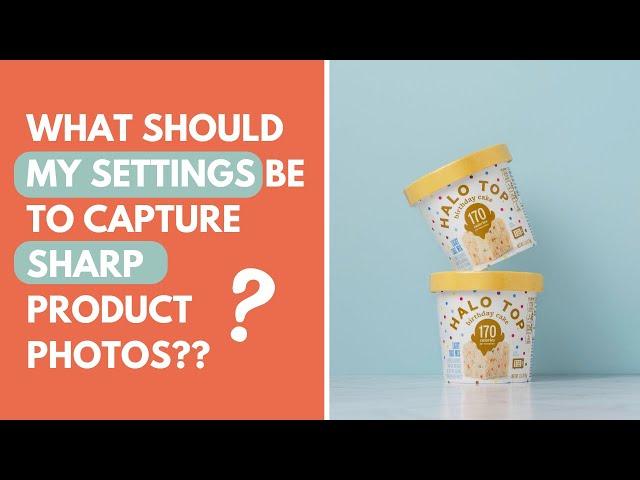 How To Adjust Your Camera Settings for Sharp, Still Images