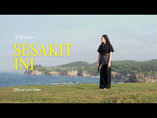 Delladevina - Sesakit Ini (Official Lyric Video)