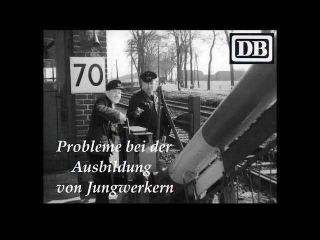 Jungwerker - Ausbildungsprobleme bei der Deutschen Bundesbahn