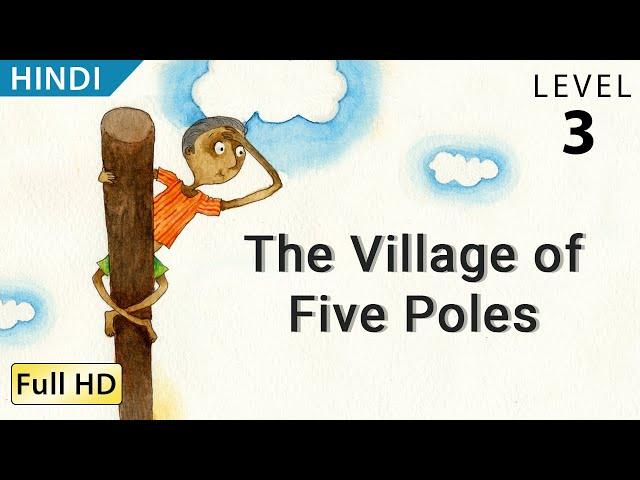 The Village of Five Poles: Learn Hindi with subtitles - Story for Children and Adults "BookBox.Com"