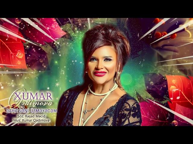 Xumar Qədimova -  Daha Səni Üzməyəcəm (Official Audio 2020)