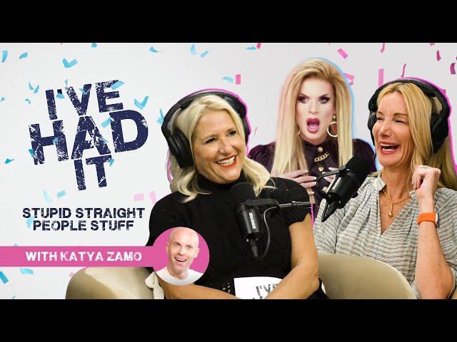 Stupid Straight People Stuff with Katya