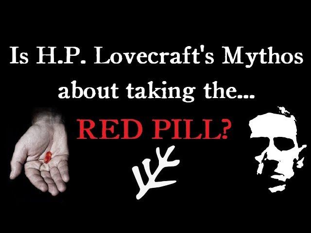 Is Lovecraft's Mythos about taking the RED PILL? | Arkham Reporter