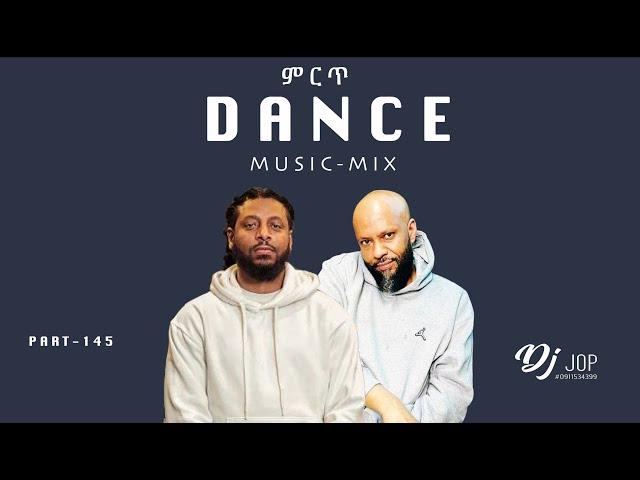 DJ Jop Ethiopia 145 የጭፈራ ሙዚቃዎች  (Ethiopia Best Nonstop mix 2024 (New hot Ethiopian Music Mix 2024)