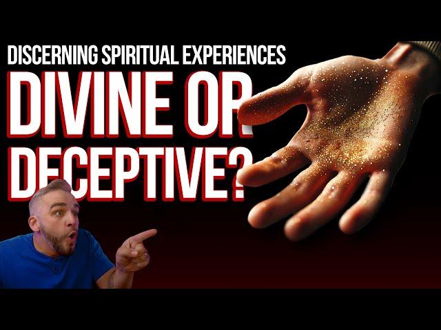 Divine or Deceptive? How to Discern Spiritual Experiences