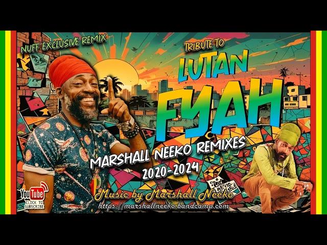 Lutan Fyah - The Marshall Neeko Remixes (Megamix 2020-2024) Feat. R.C.  & Burning Spectacular